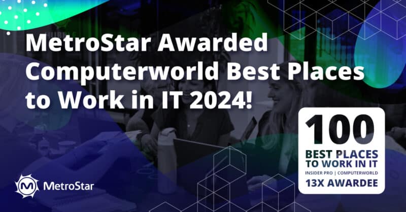 News Article: MetroStar awarded Computerworld's Best Places to Work in IT 2024